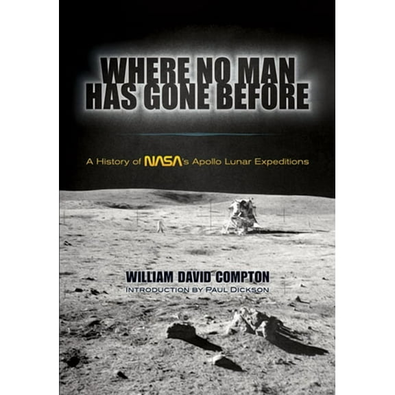 Dover Books on Astronomy Where No Man Has Gone Before: A History of Nasa's Apollo Lunar Expeditions, (Paperback)