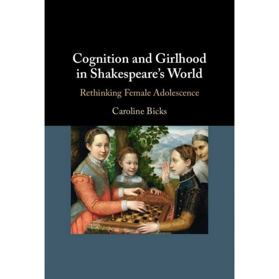Cognition and Girlhood in Shakespeare's World, (Hardcover)