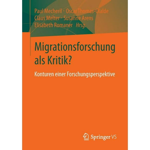 Migrationsforschung ALS Kritik?: Konturen Einer Forschungsperspektive, (Paperback)
