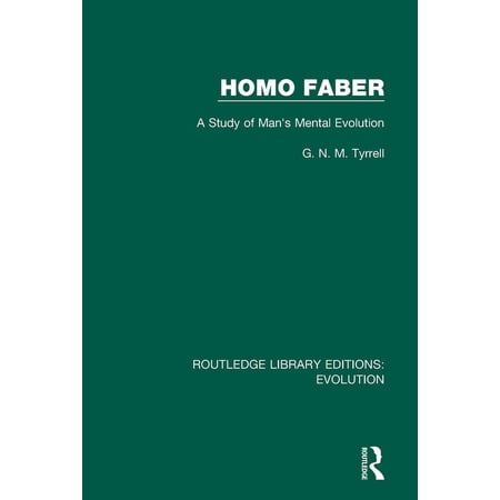 Routledge Library Editions: Evolution Homo Faber: A Study of Man s Mental Evolution (Paperback)