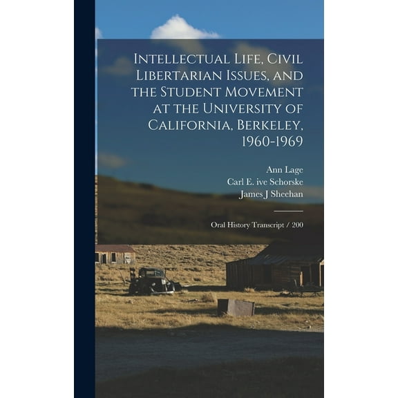 Intellectual Life, Civil Libertarian Issues, and the Student Movement at the University of California, Berkeley, 1960-19, (Hardcover)