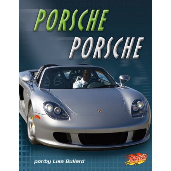 Pre-Owned Porsche / Porsche (Blazers Bilingual: Autos rapidos / Fast Cars) (Spanish and English Edition) (Unknown) 1429632682 9781429632683