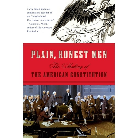 Pre-Owned Plain, Honest Men: The Making of the American Constitution (Paperback) 0812976843 9780812976847