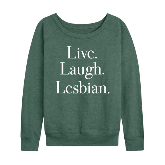 Instant Message - Pride - Live Laugh Lesbian - Women's Lightweight French Terry Long Sleeve Shirt