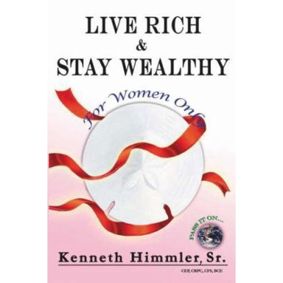 Pre-Owned Live Rich and Stay Wealthy for Women Only (Paperback) 1425923852 9781425923853