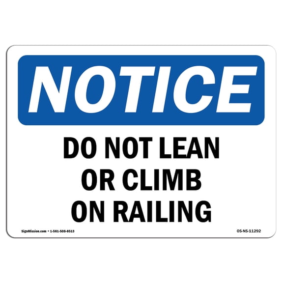 SignMission OS-NS-D-1824-L-11292 OSHA Notice Sign - Do Not Lean or Climb On Railing