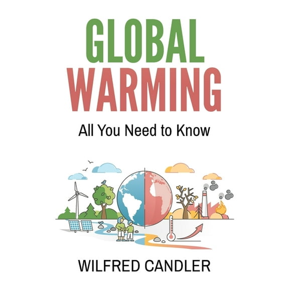 Global Warming: All You Need To Know, (Paperback)