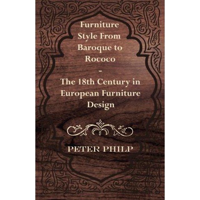Style de Mobilier du Baroque au Rococo - le 18ème Siècle dans la Conception de Meubles Européens