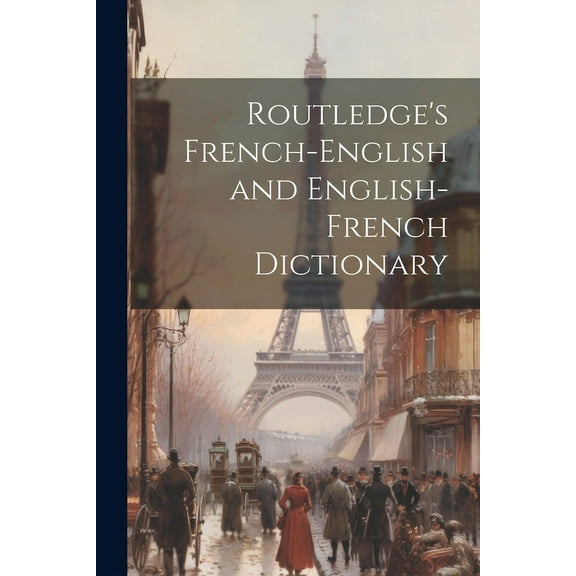Routledge's French-English and English-French Dictionary (Paperback)