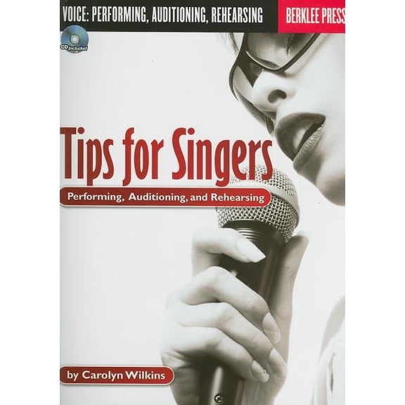 Tips for Singers: Performing, Auditioning, and Rehearsing, (Paperback)