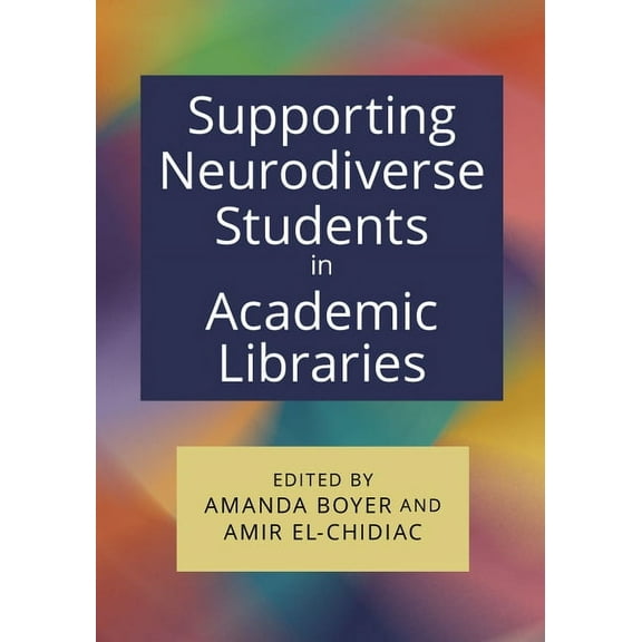 Supporting Neurodiverse Students in Academic Libraries, (Paperback)