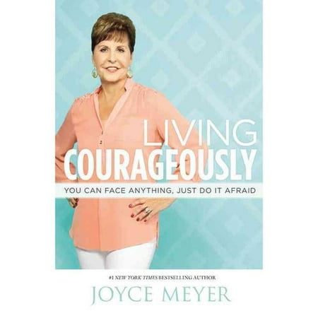View source image Image result for Living Courageously: You Can Face Anything, Just Do It Afraid