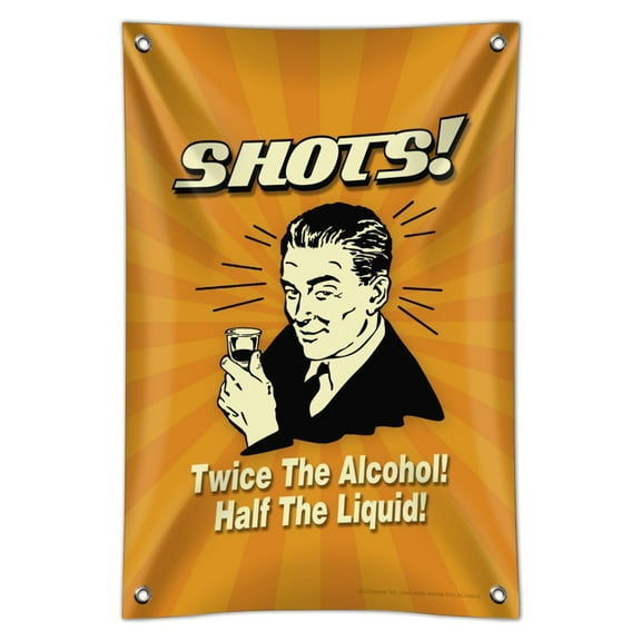 Shots Twice the Alcohol Half Liquid Funny Humor Home Business Office Sign