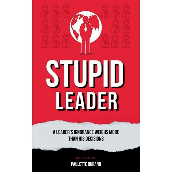 Deep Leadership Stupid Leader, Book 1, (Paperback)