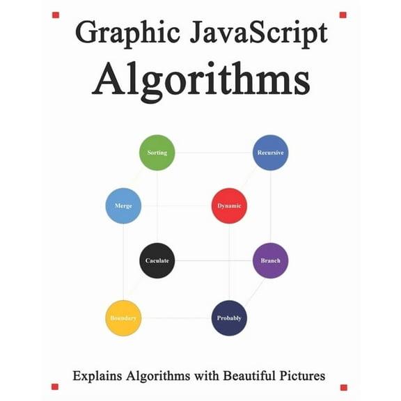 Graphic Javascript Algorithms: Graphic learn Data Structure and Algorithm for JavaScript (Paperback)