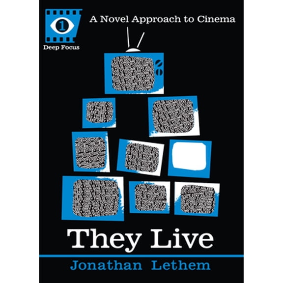 Deep Focus: They Live : A Novel Approach to Cinema (Series #1) (Paperback)