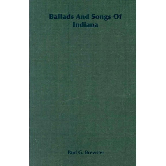 Ballads And Songs Of Indiana (Paperback)
