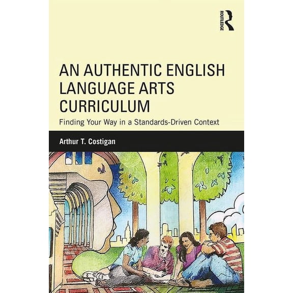 An Authentic English Language Arts Curriculum, (Paperback)