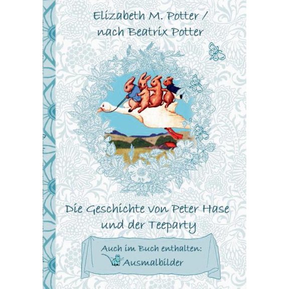 Die Geschichte von Peter Hase und der Teeparty (inklusive Ausmalbilder, deutsche Erstveröffentlichung! ): deutsche Erstv, (Paperback)