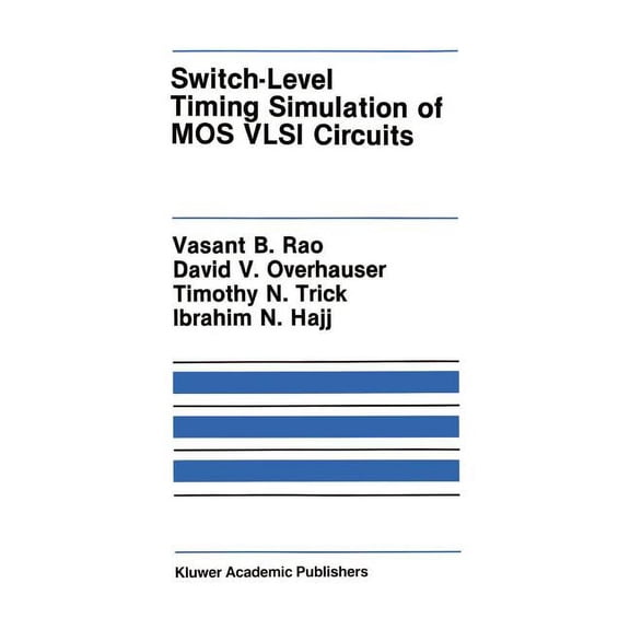 The Springer International Engineering a Switch-Level Timing Simulation of Mos VLSI Circuits, Book 66, (Hardcover)