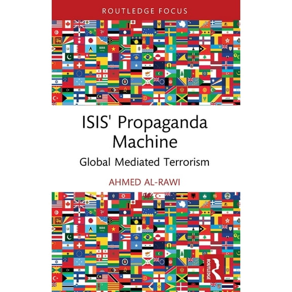 ISIS' Propaganda Machine: Global Mediated Terrorism, (Paperback)