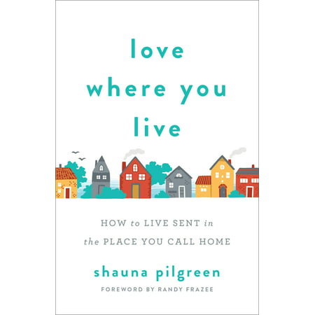Love Where You Live : How to Live Sent in the Place You Call (The Best Place To Live In New Zealand)