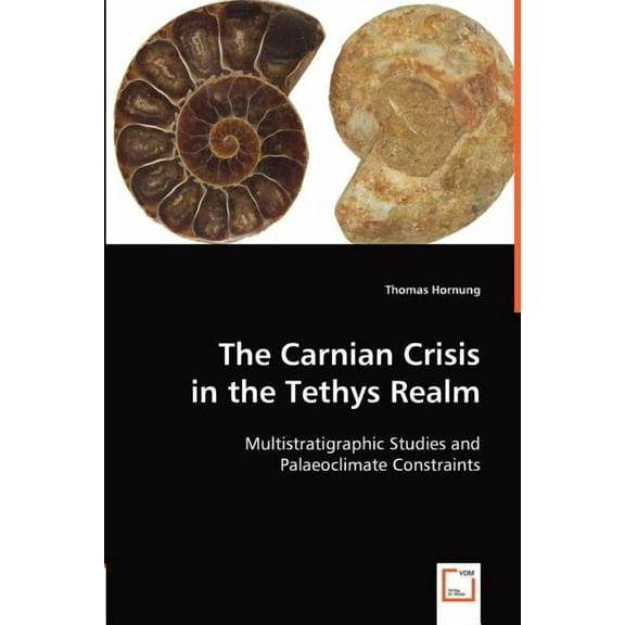 The Carnian Crisis in the Tethys Realm (Paperback)