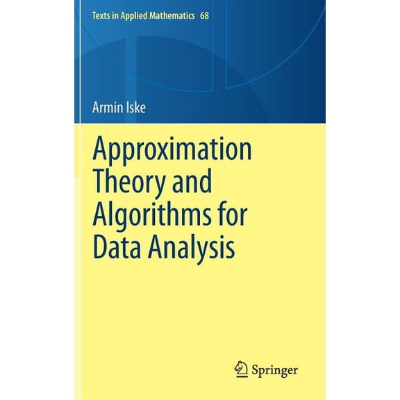 Texts in Applied Mathematics Approximation Theory and Algorithms for Data Analysis, Book 68, (Hardcover)