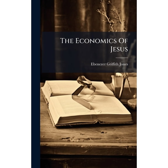 The Economics Of Jesus, (Hardcover)