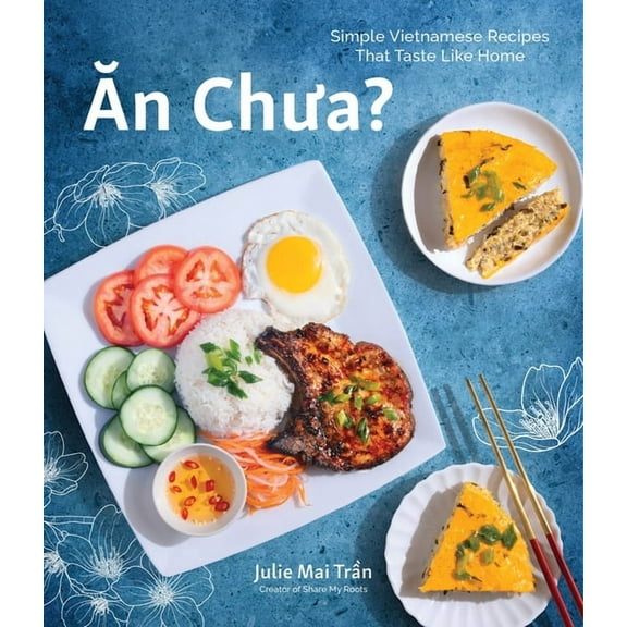 An Chua: Simple Vietnamese Recipes That Taste Like Home, (Paperback)