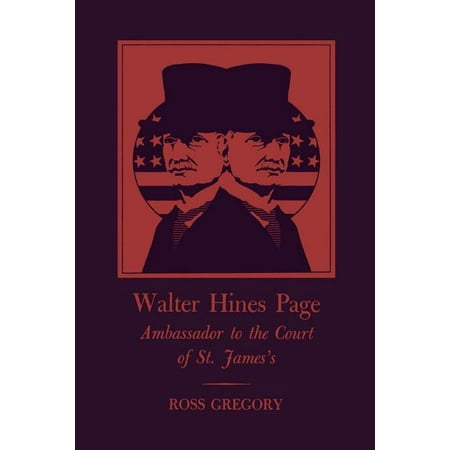 Walter Hines Page : Ambassador to the Court of St. James's (Paperback)