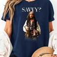 thumbnail image 2 of Pirates of the Caribbean Captain Jack Savvy? T-Shirt, Men's And Women's Graphic Tee 100% Cotton by TBun, Full Sizes S-5XL, 2 of 5