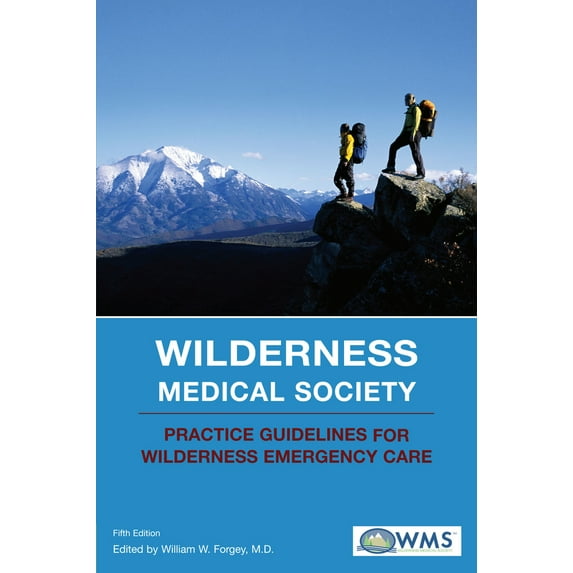 Pre-Owned Wilderness Medical Society Practice Guidelines for Wilderness Emergency Care (Paperback) 0762741023 9780762741021