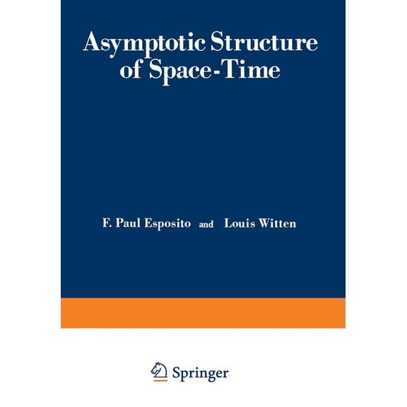 Asymptotic Structure of Space-Time, (Paperback)