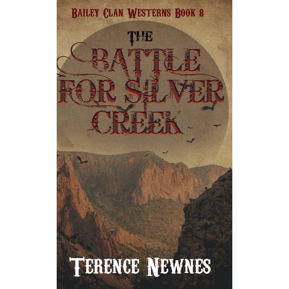 Bailey Clan Westerns The Battle for Silver Creek, Book 8, (Hardcover)
