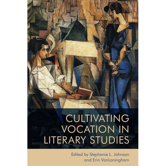 Cultivating Vocation in Literary Studies, (Hardcover)