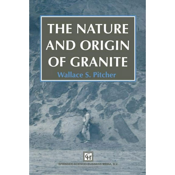 The Nature and Origin of Granite, (Paperback)