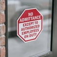 thumbnail image 3 of No Admittance Except to Authorized Employees on Duty 18 inch X 18 inch Octagon Vinyl Label Decal Sticker Weather Resistant, UV Protected for Workplace, Made in the USA, 3 of 5