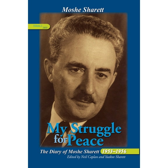 Perspectives on Israel Studies My Struggle for Peace, Vol. 2 (1955): The Diary of Moshe Sharett, 1953-1956, Book 2, (Hardcover)