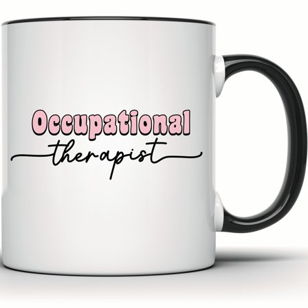 Occupational Therapist Mug - OT Coffee Cup - Therapy Mug - Gift for Occupational Therapist - Graduation and Therapist Gift - 11 Ounce Black Rim Handle Novelty Coffee Cup - WMUG1934-BLK