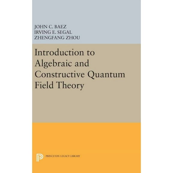 Introduction to Algebraic and Constructive Quantum Field Theory, (Hardcover)
