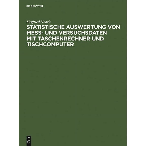 Statistische Auswertung von Mess- und Versuchsdaten mit Taschenrechner und Tischcomputer, (Hardcover)
