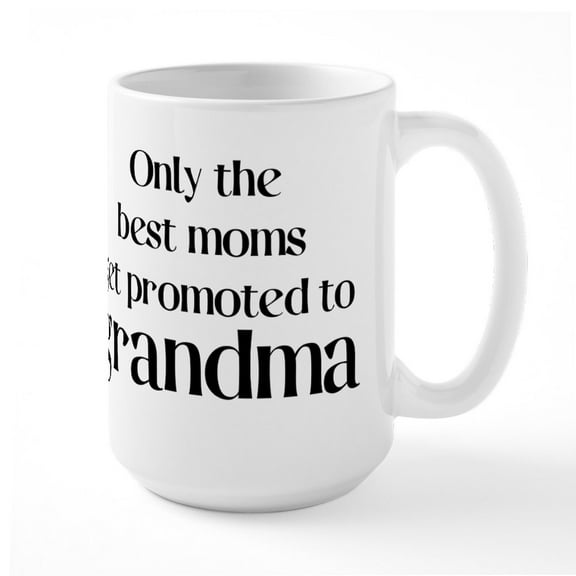 CafePress - Only The Best Moms Get Pr - 15 oz Ceramic Large White Novelty Mug