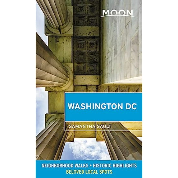 Pre-Owned Moon Washington DC: Neighborhood Walks, Historic Highlights, Beloved Local Spots (Paperback) 1640499229 9781640499225