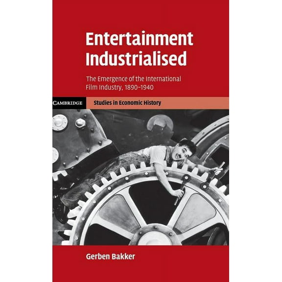 Cambridge Studies in Economic History -  Entertainment Industrialised, (Hardcover)