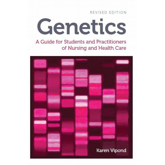 Genetics, revised edition : A Guide for Students and Practitioners of Nursing and Health Care (Paperback)