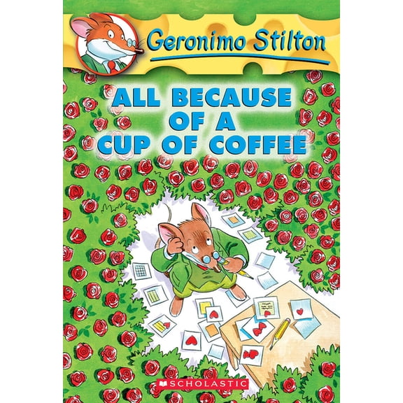 Geronimo Stilton All Because of a Cup of Coffee (Geronimo Stilton #10), Book 10, (Paperback)