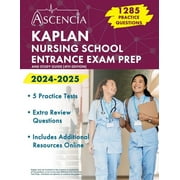 Kaplan Nursing School Entrance Exam Prep 2024-2025: 1,285 Practice Questions and Study Guide [4th Edition] (Paperback)