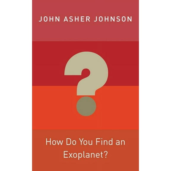 Princeton Frontiers in Physics How Do You Find an Exoplanet?, Book 5, (Hardcover)