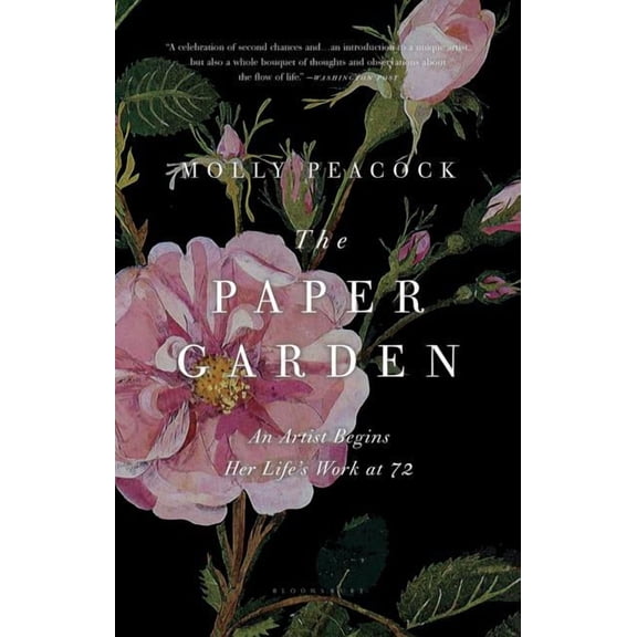 The Paper Garden: An Artist Begins Her Life's Work at 72, (Paperback)